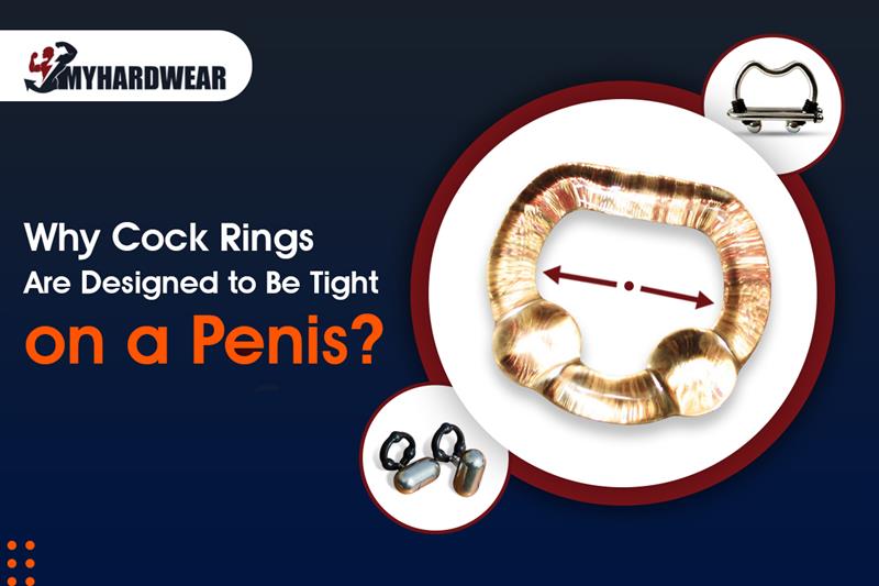 Why Cock Rings Are Designed to Be Tight on a Penis?