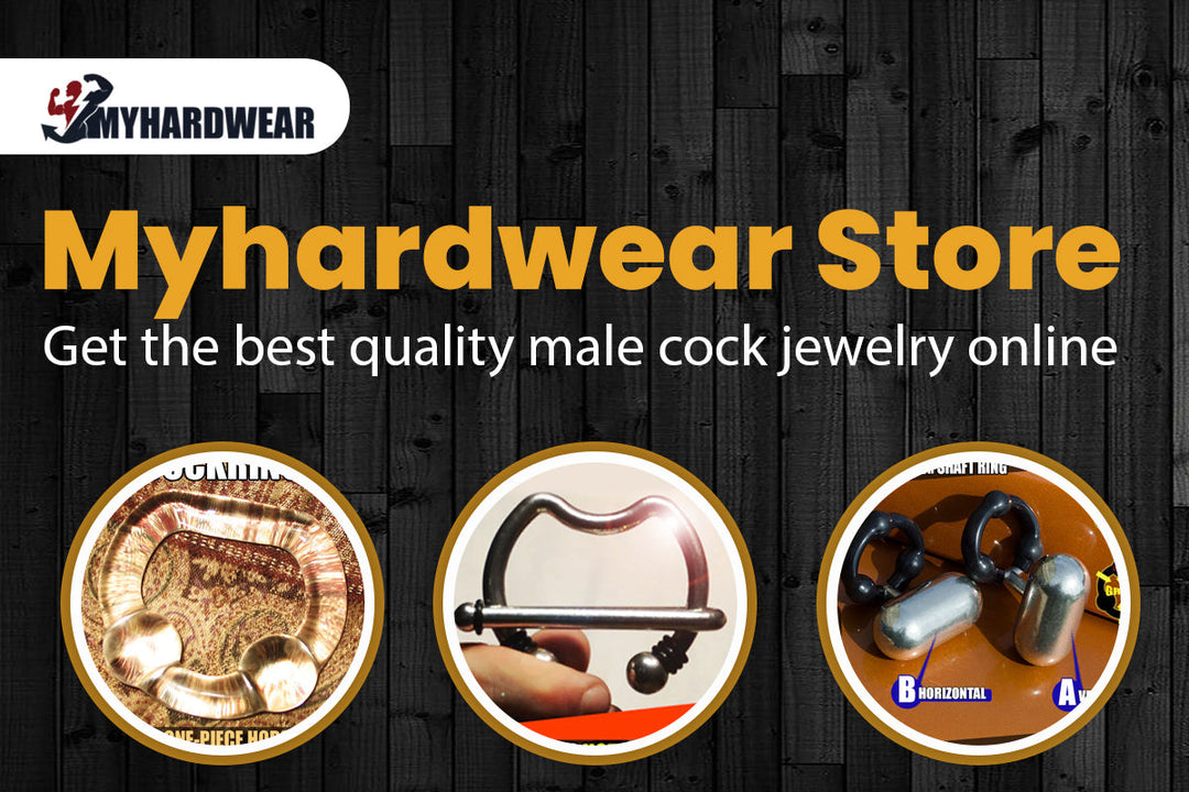 Get the Best Quality Male Cock Jewelry Online from My Hardwear Store