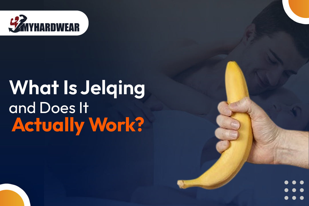 What Is Jelqing and Does It Actually Work?