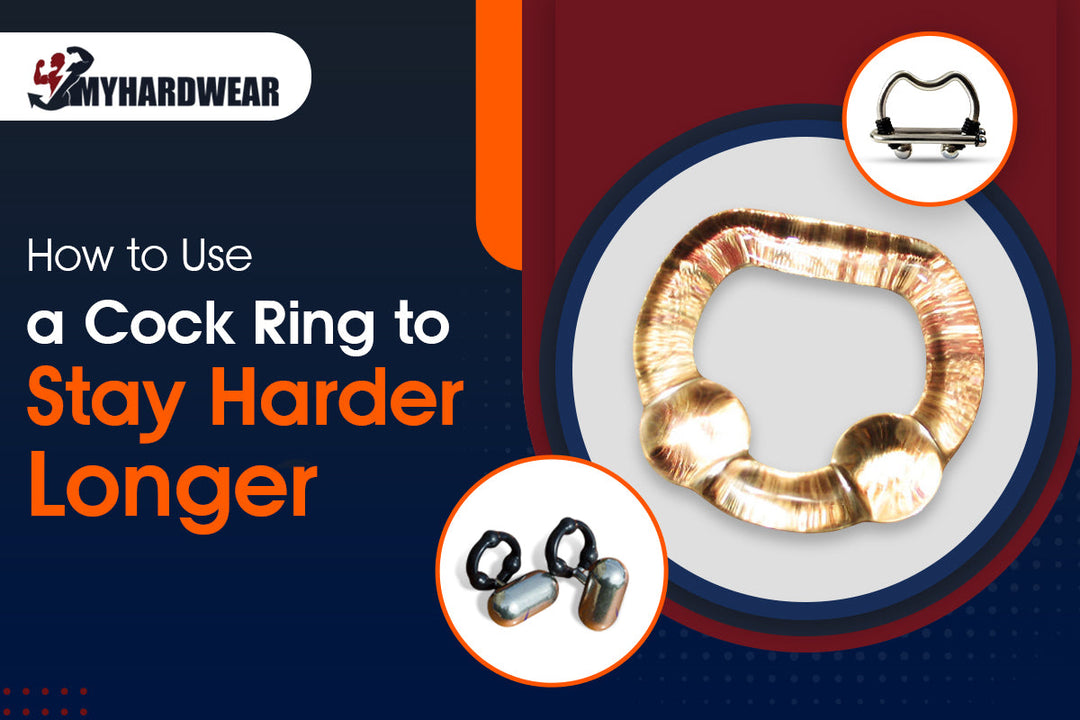 How to Use a Cock Ring to Stay Harder Longer?