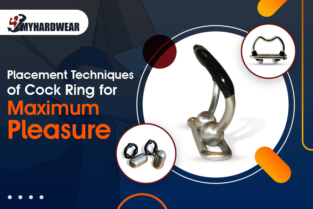 Placement Techniques of Cock Ring for Maximum Pleasure